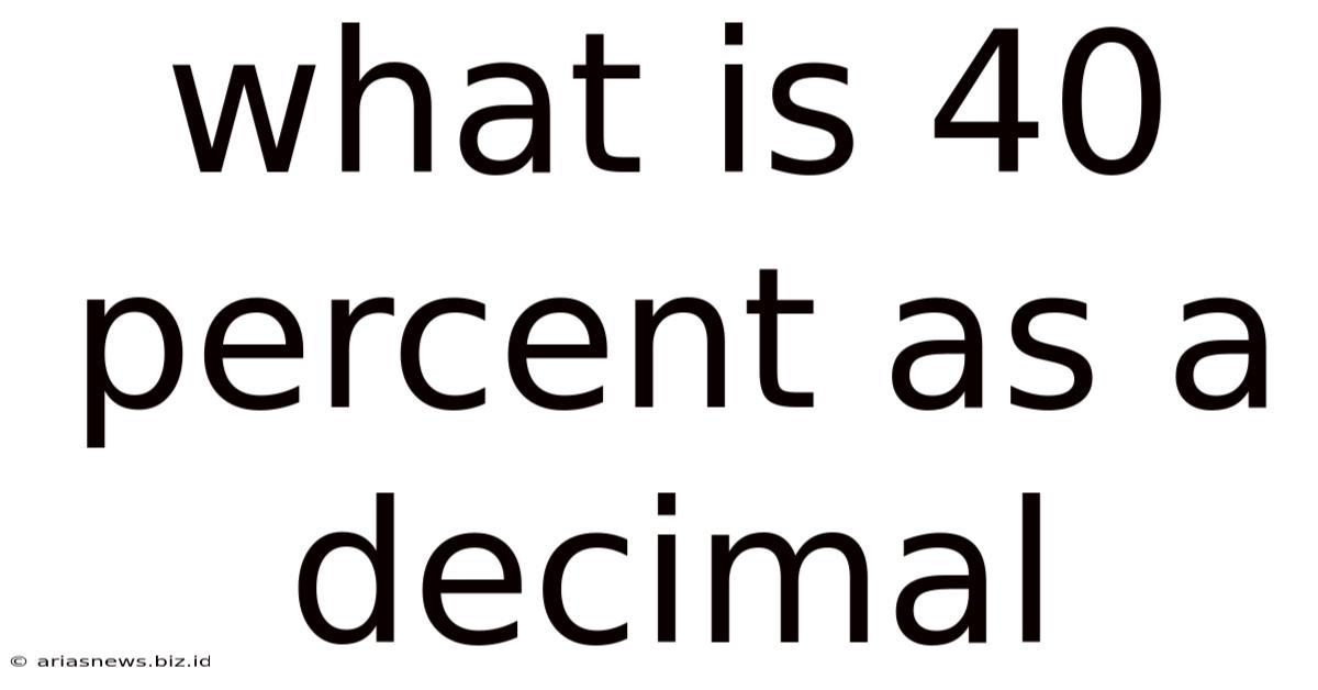 What Is 40 Percent As A Decimal
