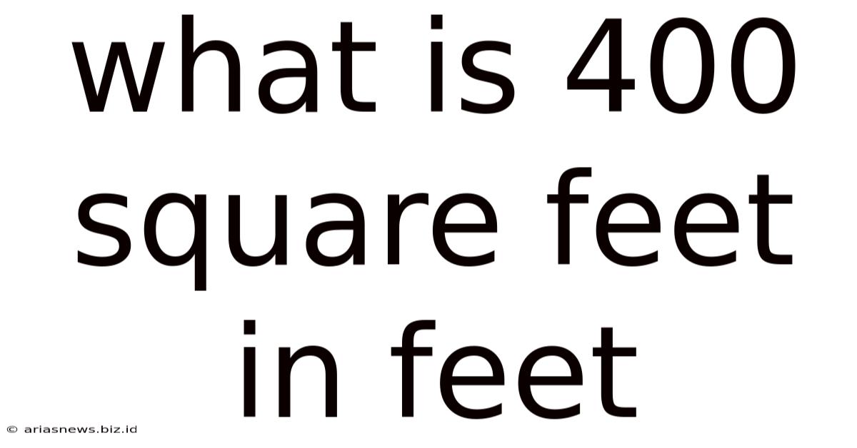 What Is 400 Square Feet In Feet