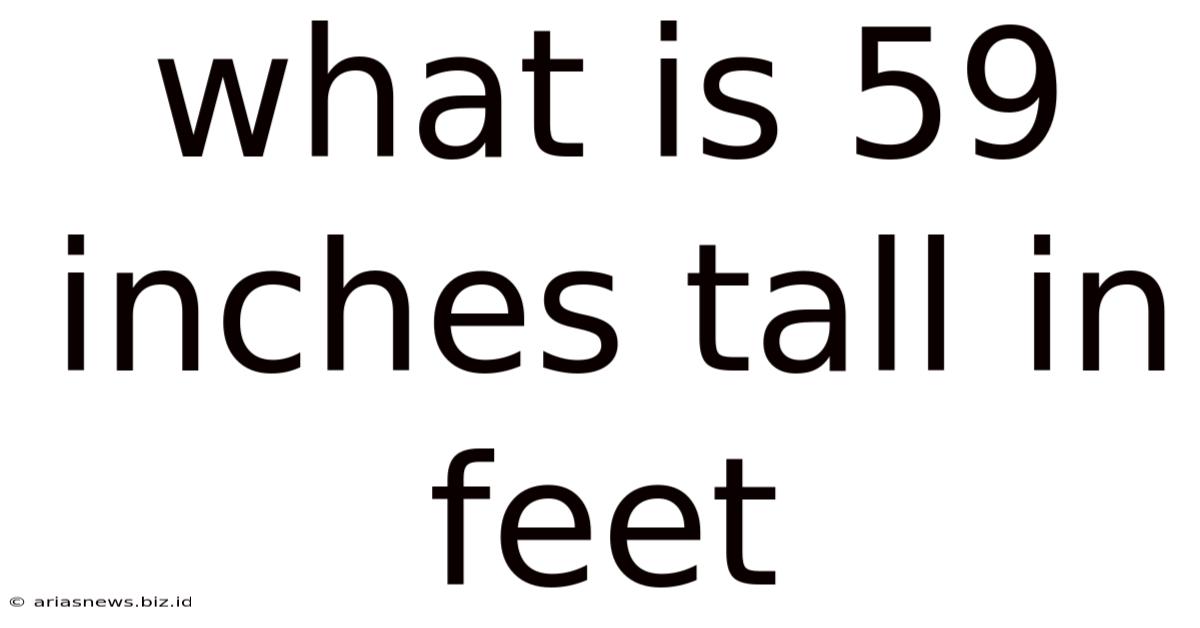 What Is 59 Inches Tall In Feet