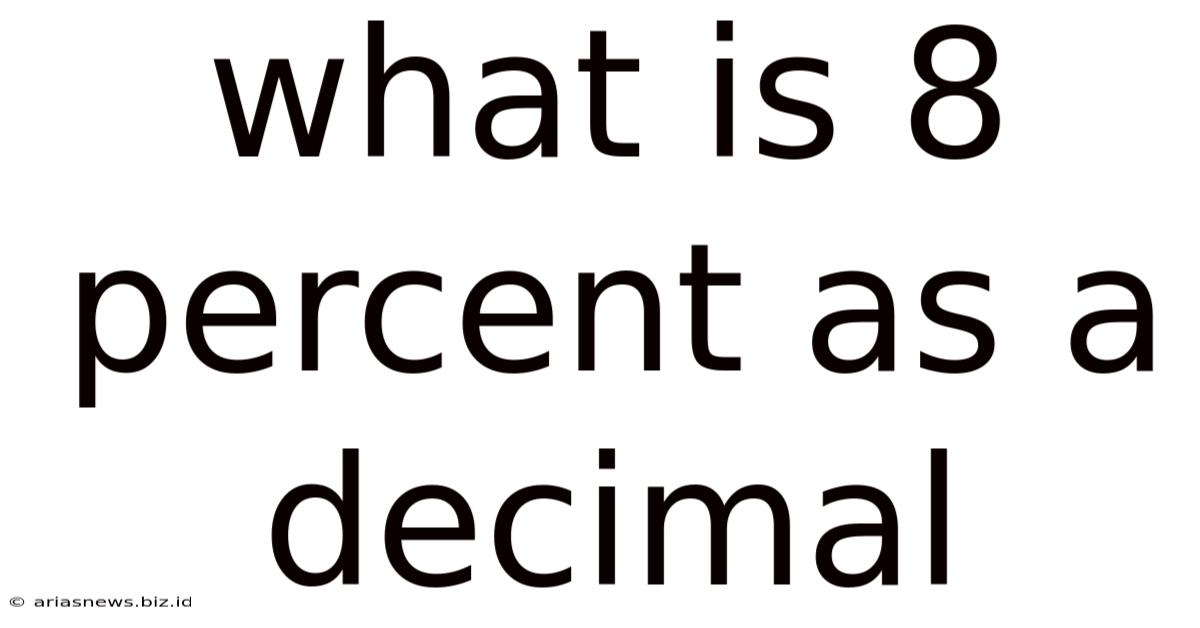 What Is 8 Percent As A Decimal