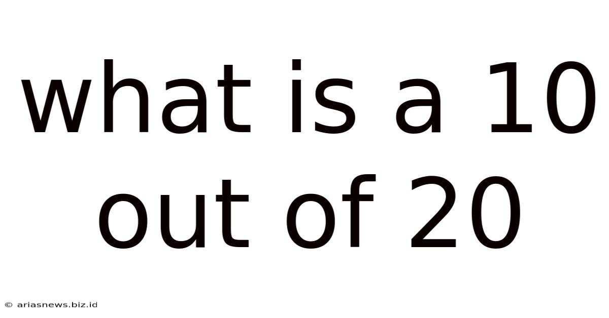 What Is A 10 Out Of 20