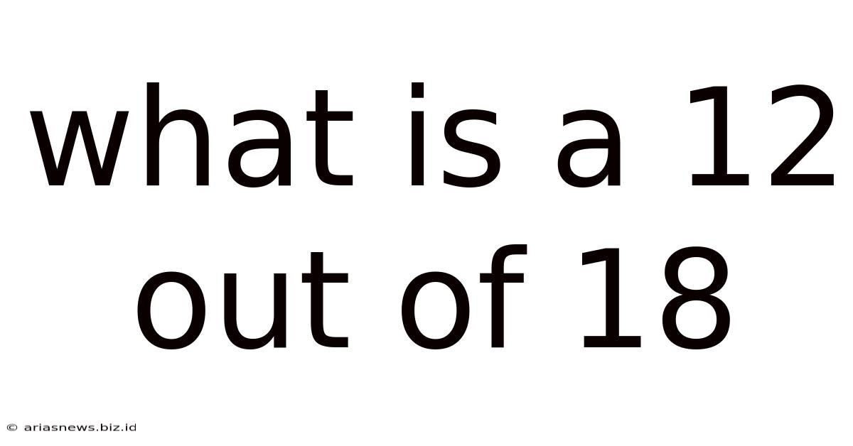 What Is A 12 Out Of 18