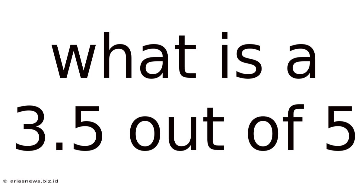 What Is A 3.5 Out Of 5