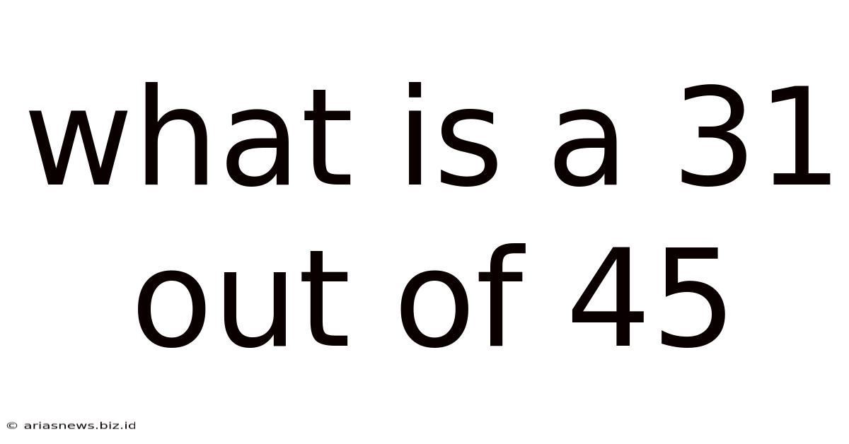 What Is A 31 Out Of 45