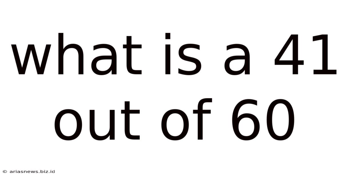 What Is A 41 Out Of 60