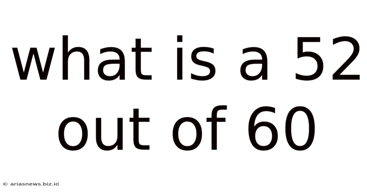 What Is A 52 Out Of 60