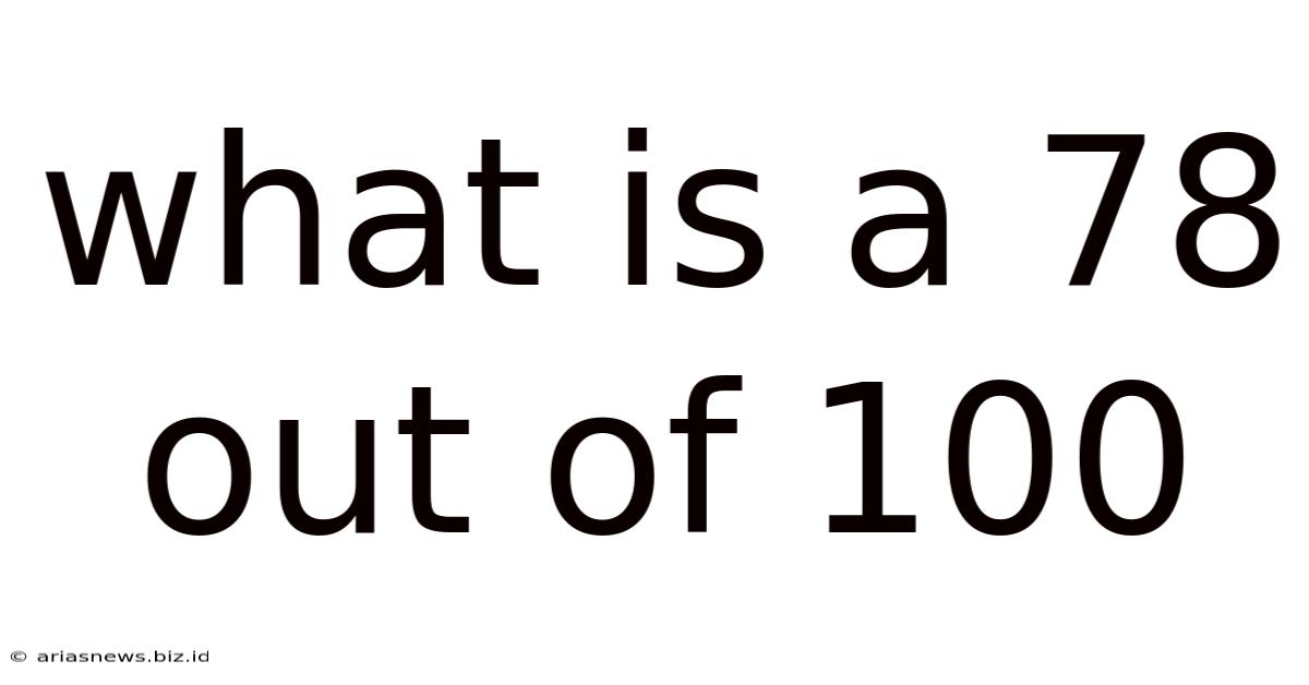 What Is A 78 Out Of 100