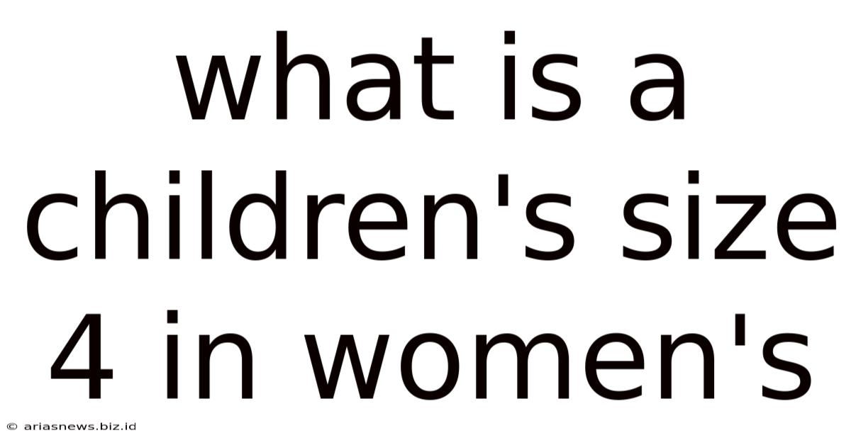 What Is A Children's Size 4 In Women's