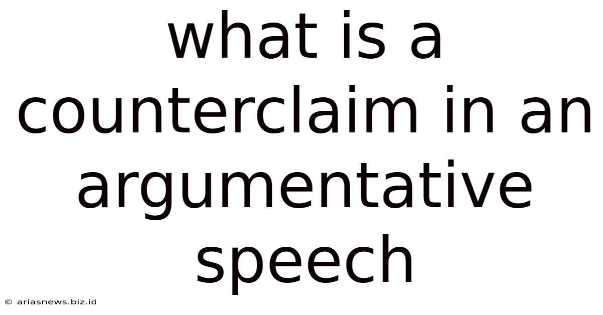 What Is A Counterclaim In An Argumentative Speech