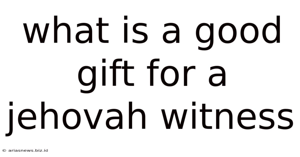 What Is A Good Gift For A Jehovah Witness