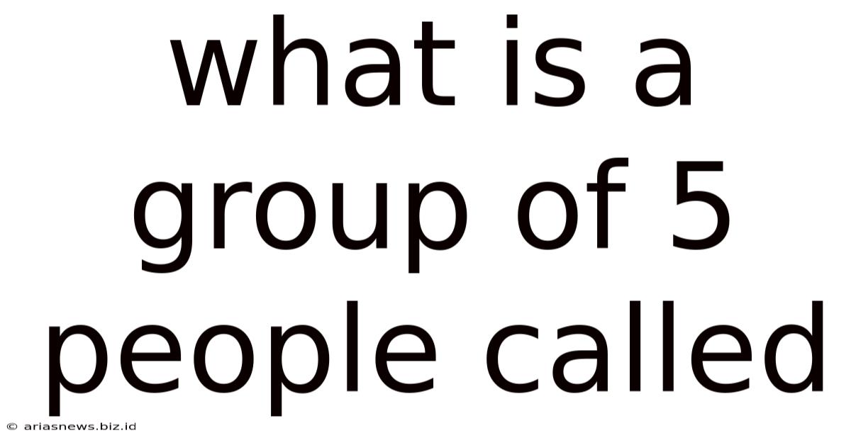 What Is A Group Of 5 People Called