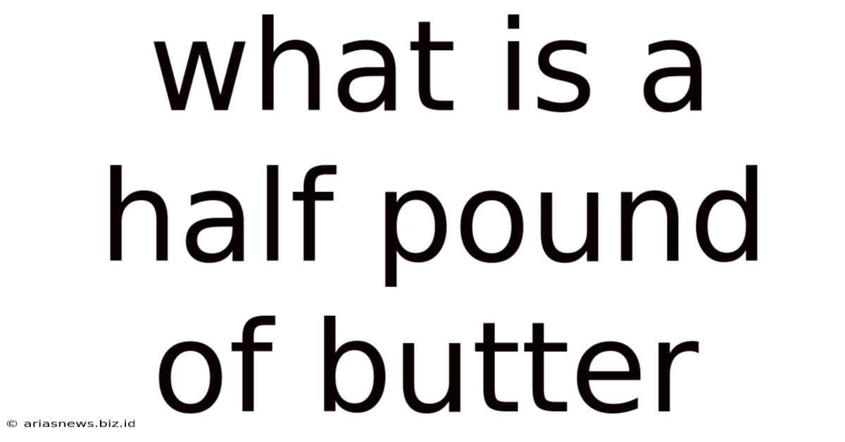 What Is A Half Pound Of Butter
