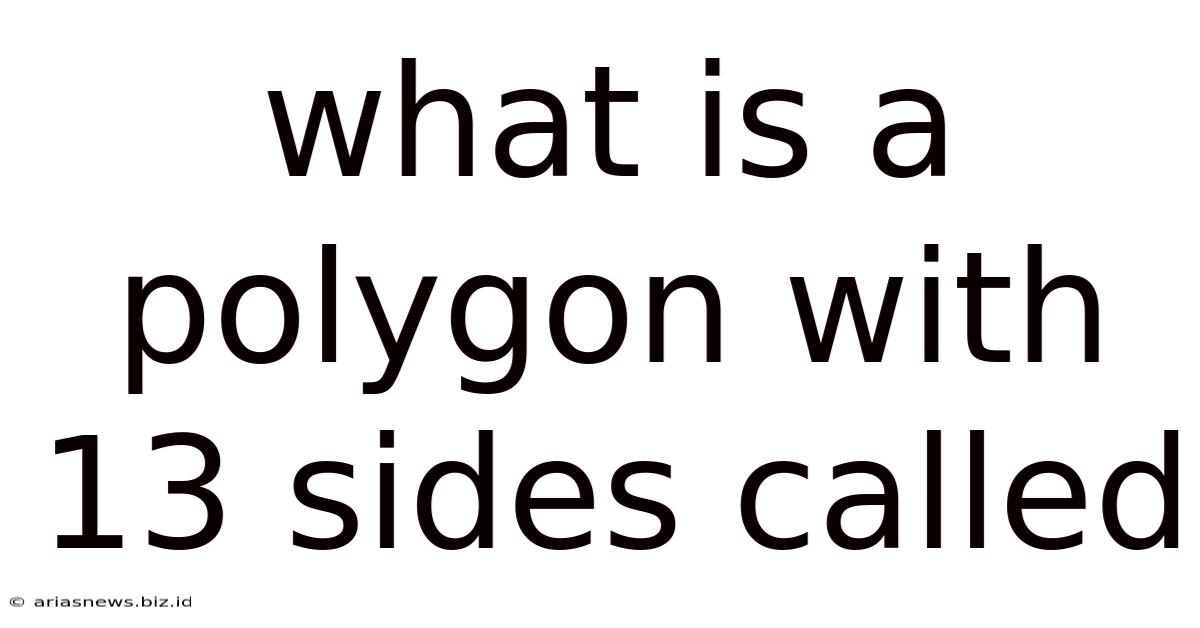 What Is A Polygon With 13 Sides Called