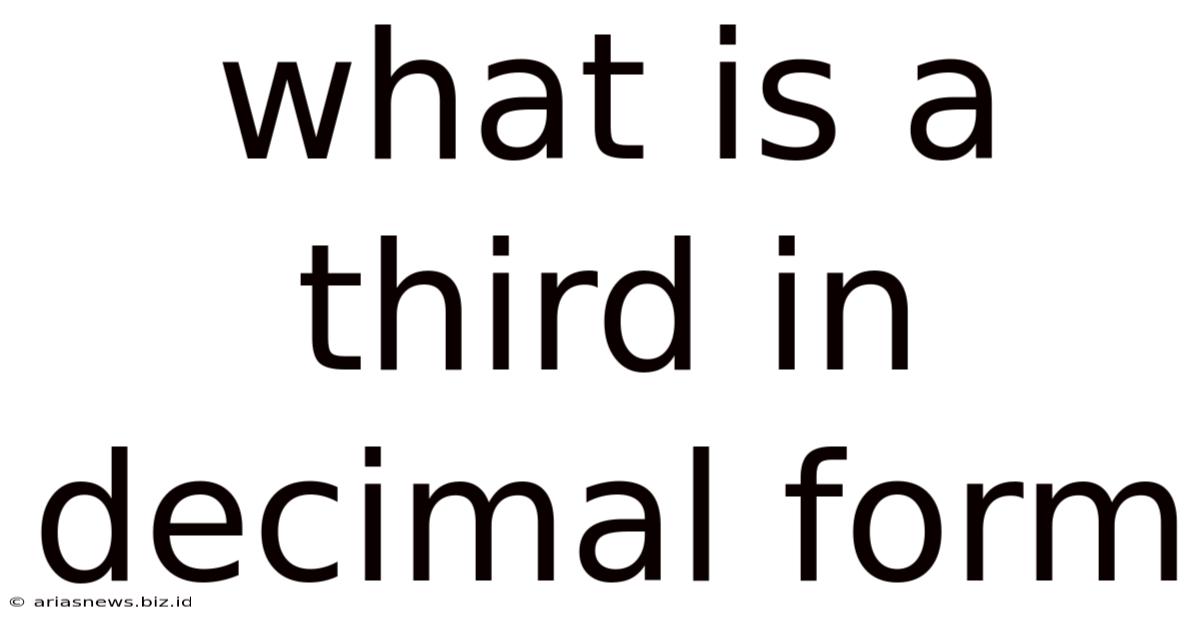 What Is A Third In Decimal Form