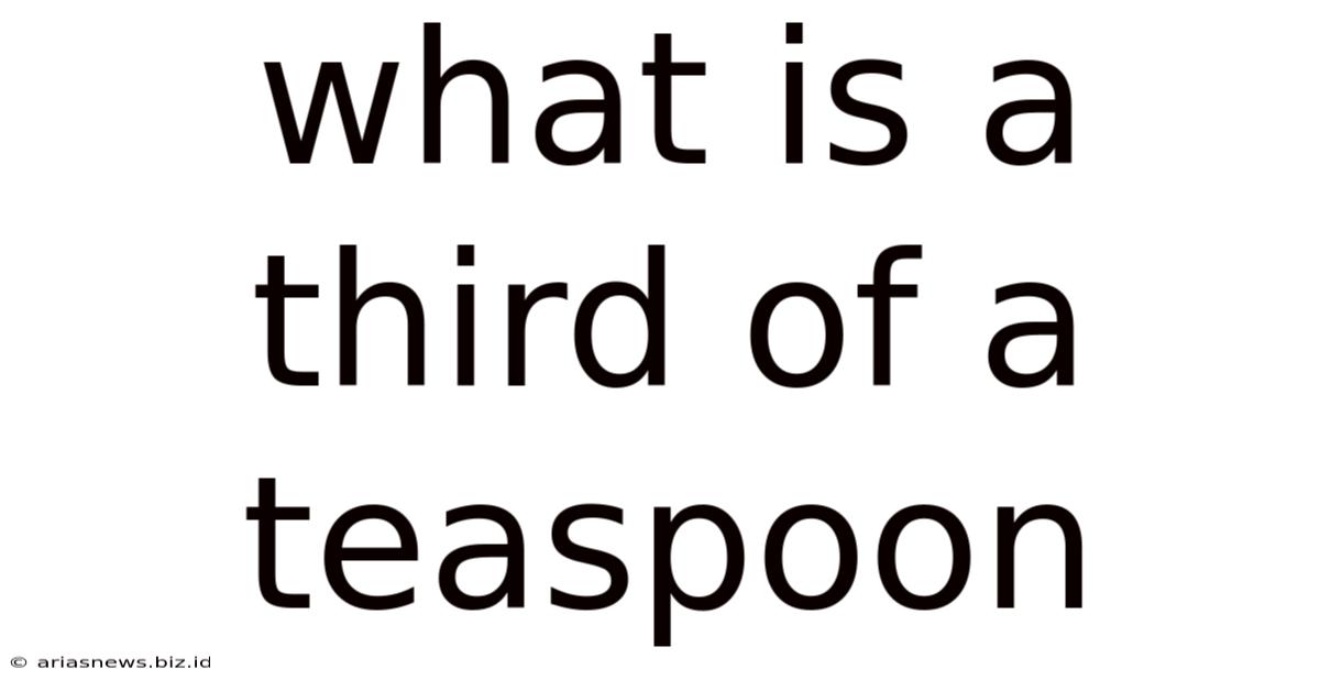 What Is A Third Of A Teaspoon