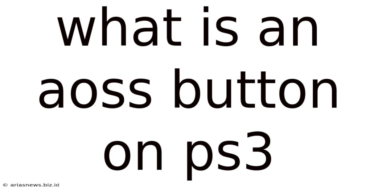 What Is An Aoss Button On Ps3