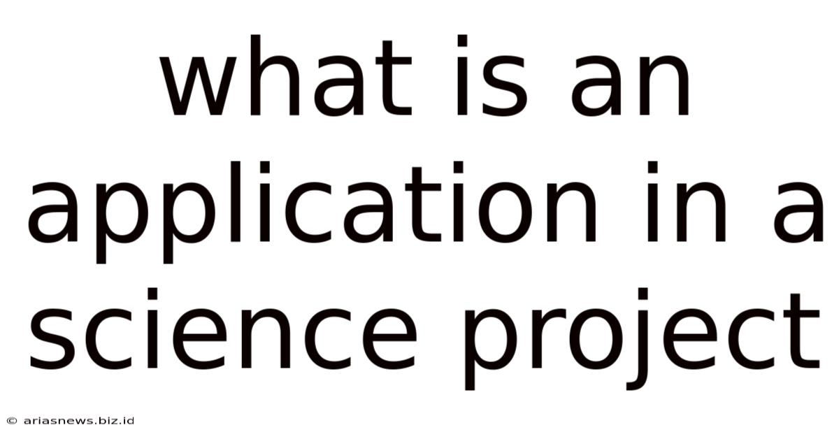 What Is An Application In A Science Project