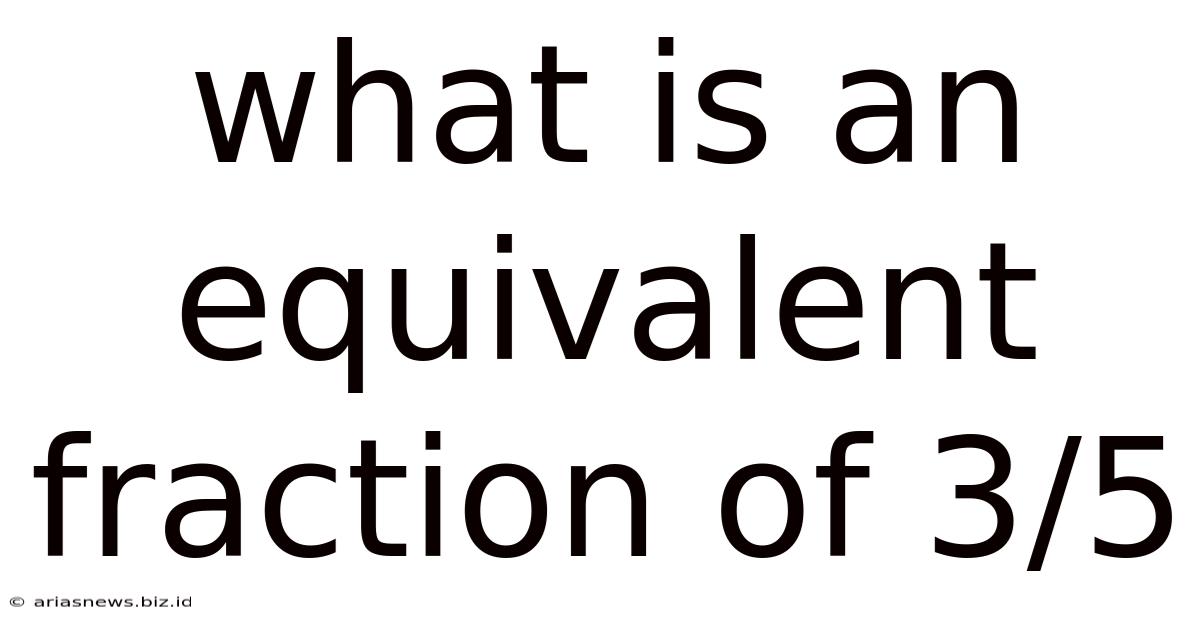 What Is An Equivalent Fraction Of 3/5