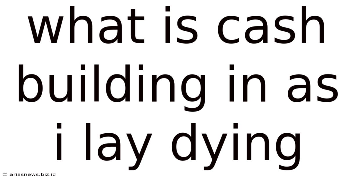 What Is Cash Building In As I Lay Dying