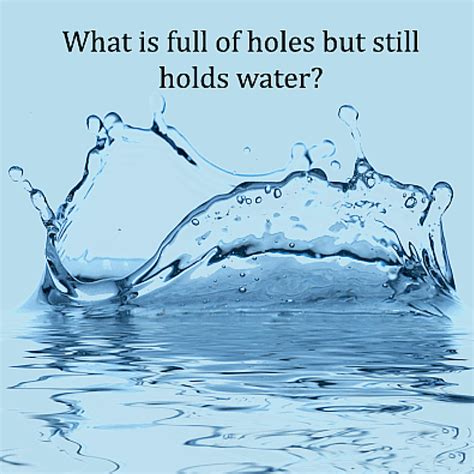 What Is Full Of Holes But Still Holds Water