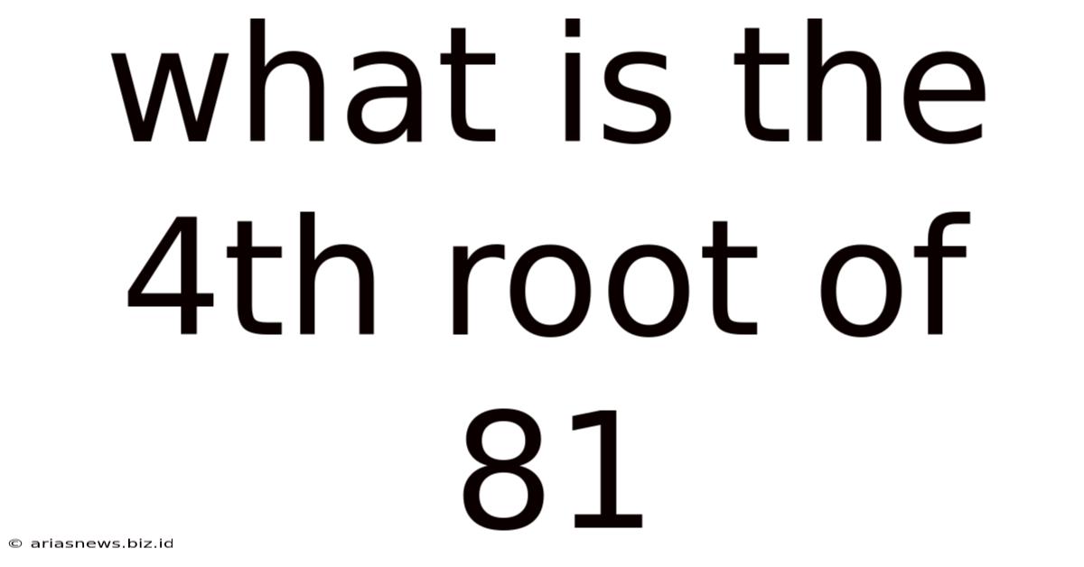 What Is The 4th Root Of 81