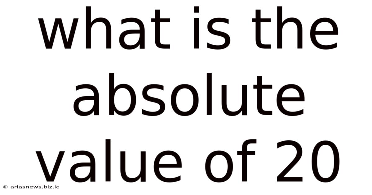 What Is The Absolute Value Of 20