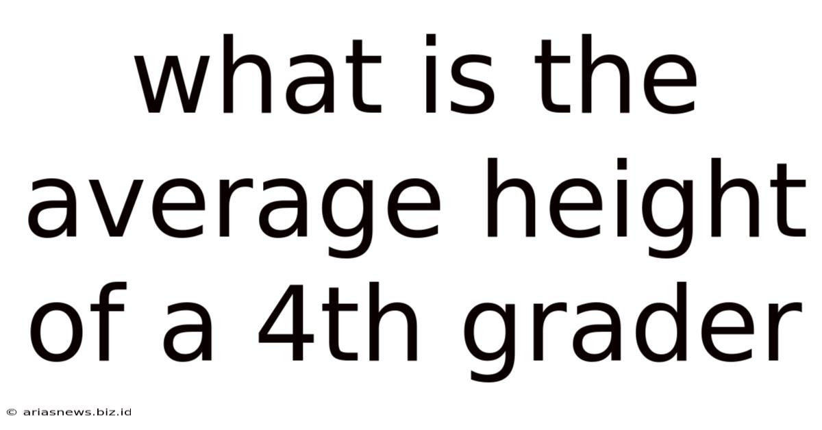 What Is The Average Height Of A 4th Grader
