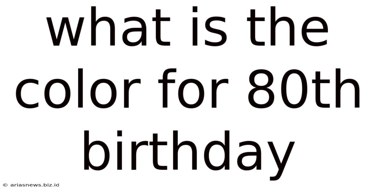 What Is The Color For 80th Birthday