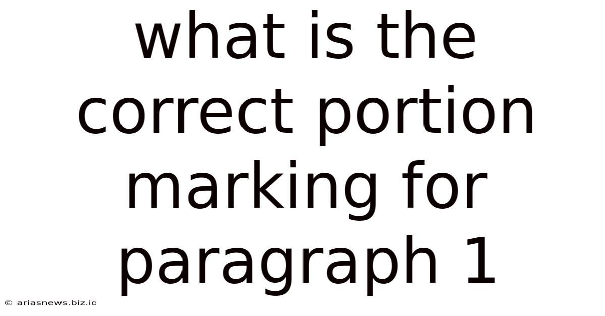 What Is The Correct Portion Marking For Paragraph 1