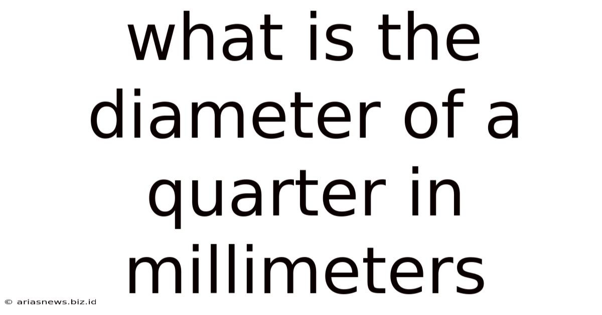 What Is The Diameter Of A Quarter In Millimeters