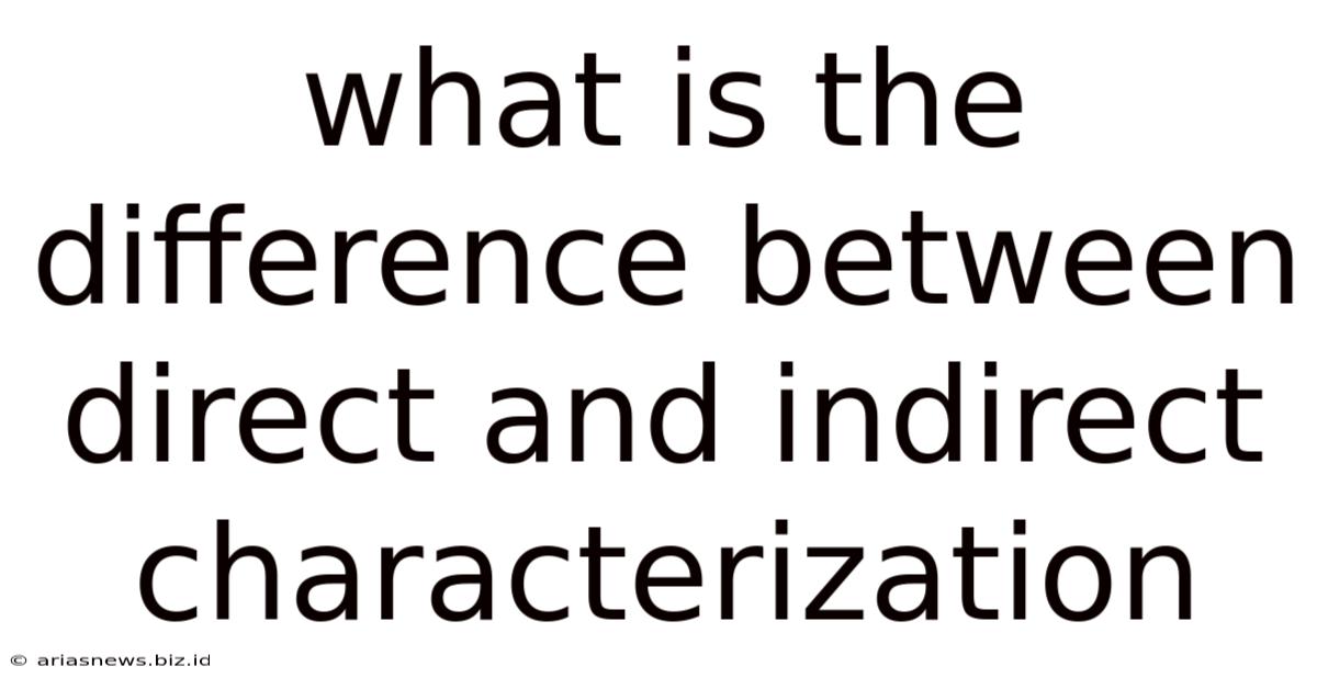 What Is The Difference Between Direct And Indirect Characterization