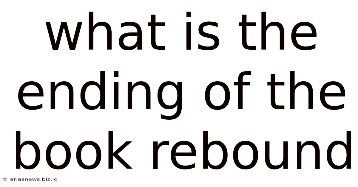 What Is The Ending Of The Book Rebound