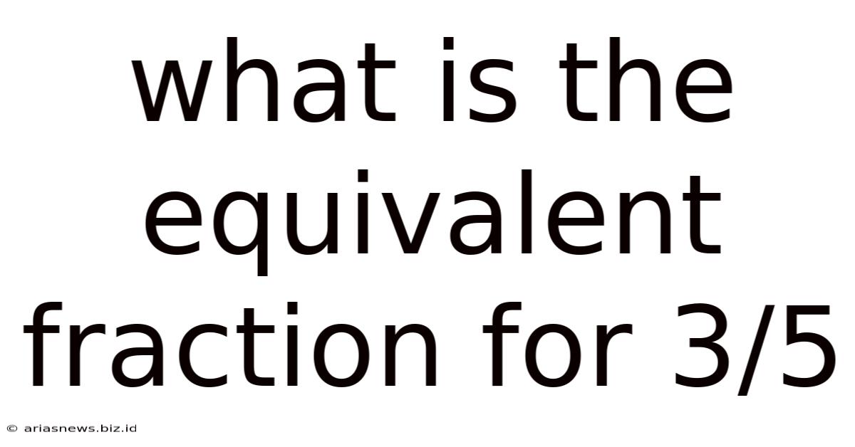 What Is The Equivalent Fraction For 3/5