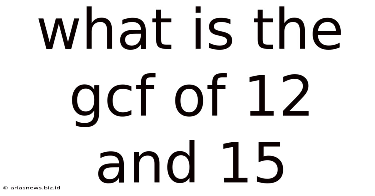 What Is The Gcf Of 12 And 15