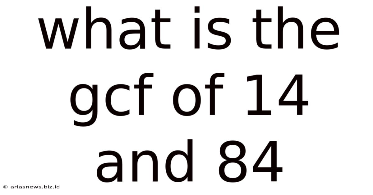 What Is The Gcf Of 14 And 84