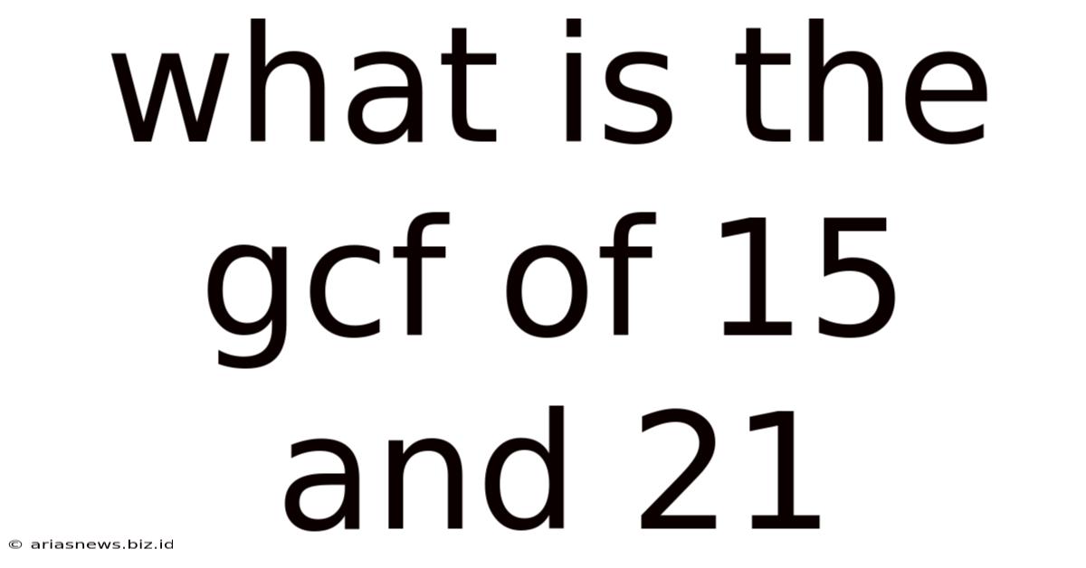 What Is The Gcf Of 15 And 21