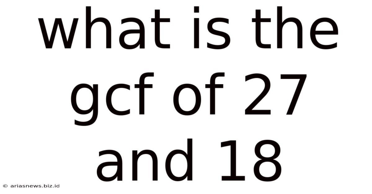 What Is The Gcf Of 27 And 18