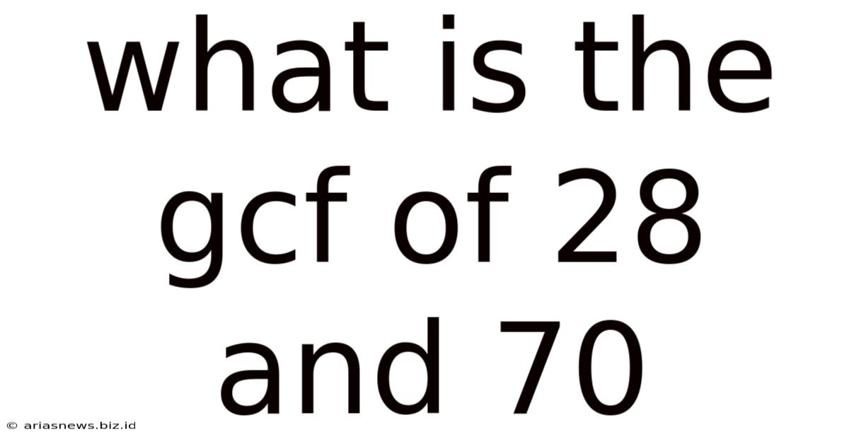 What Is The Gcf Of 28 And 70