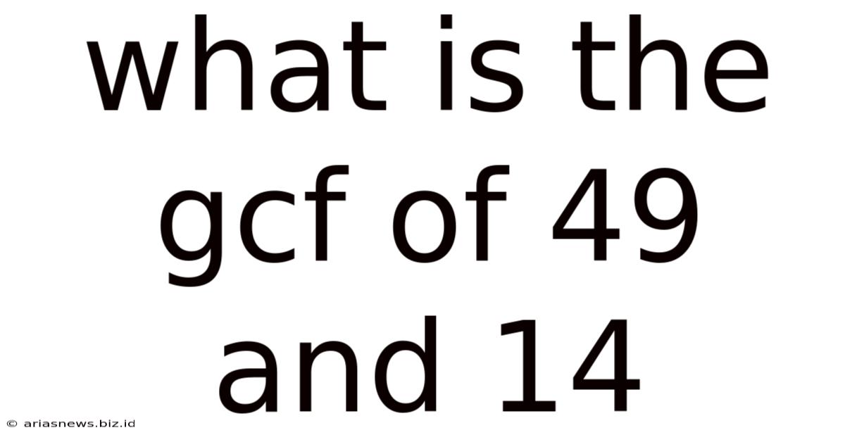 What Is The Gcf Of 49 And 14