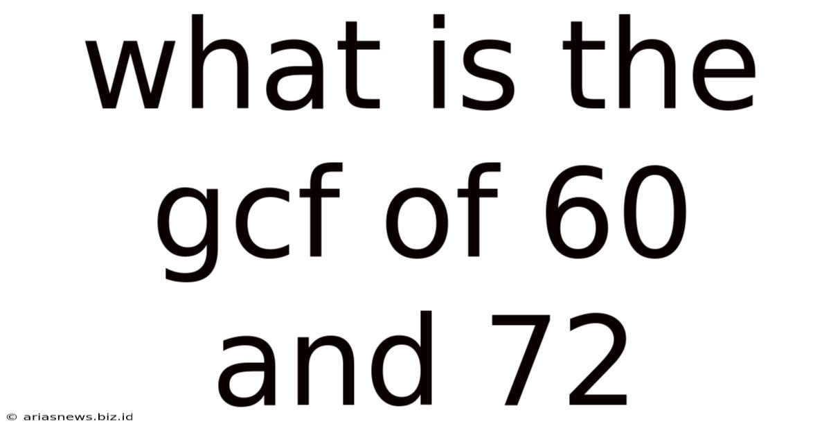 What Is The Gcf Of 60 And 72