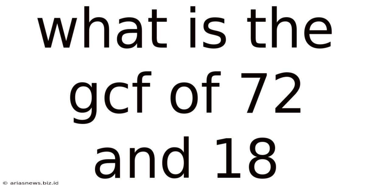 What Is The Gcf Of 72 And 18