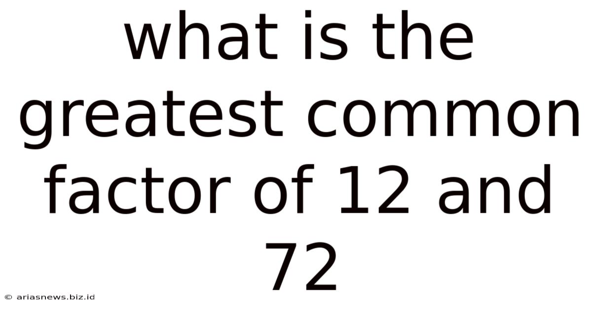 What Is The Greatest Common Factor Of 12 And 72