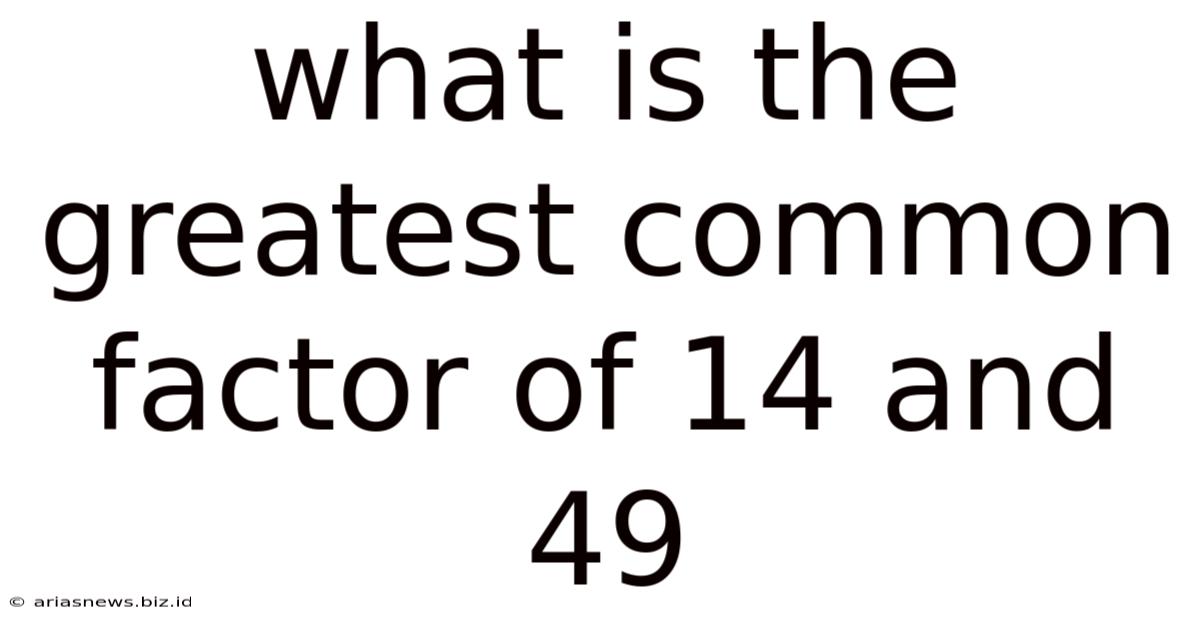 What Is The Greatest Common Factor Of 14 And 49