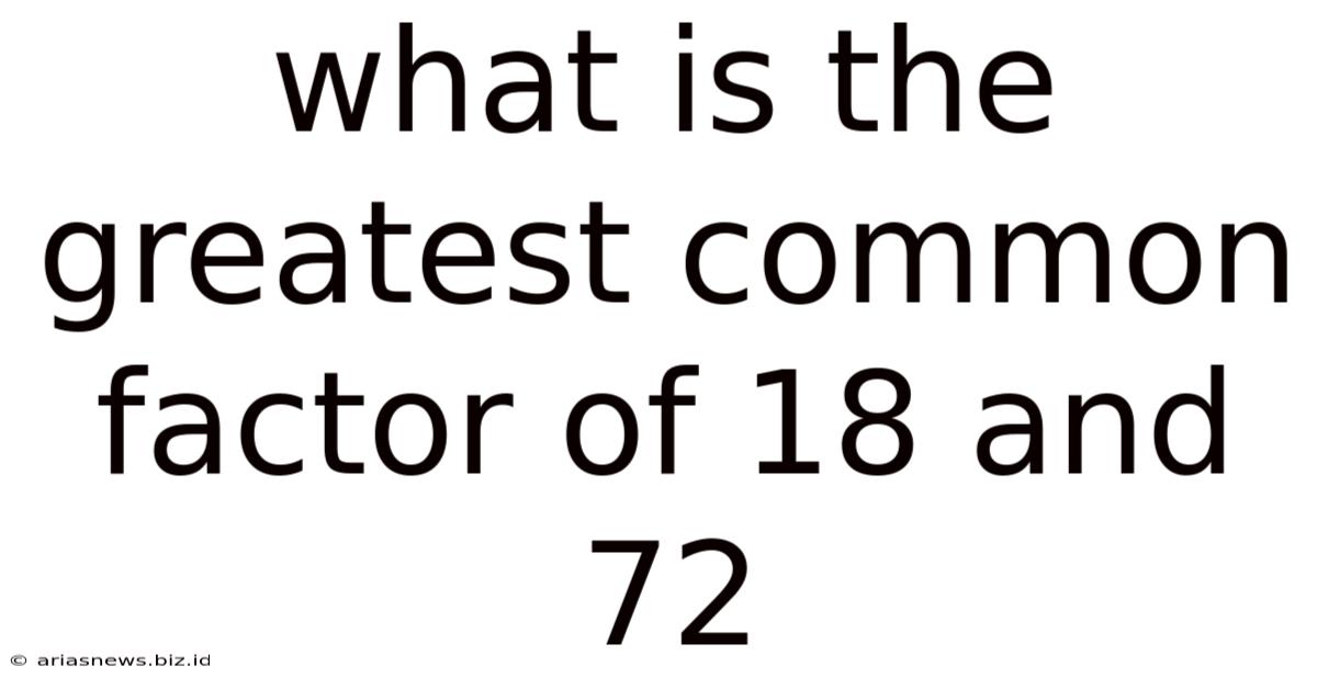 What Is The Greatest Common Factor Of 18 And 72