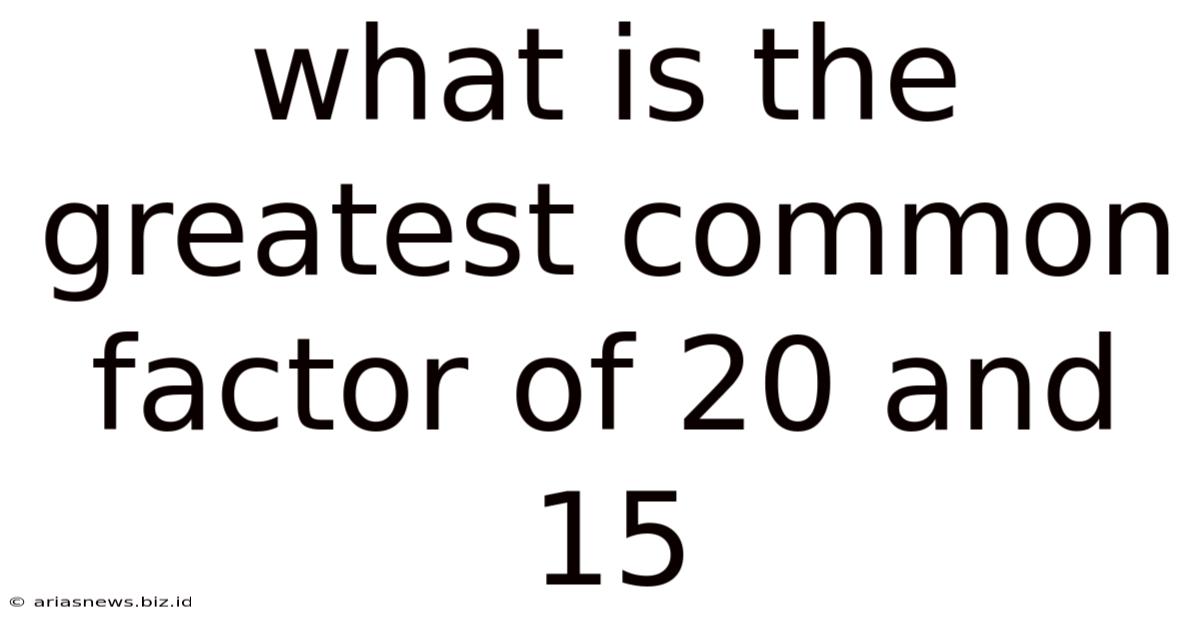 What Is The Greatest Common Factor Of 20 And 15