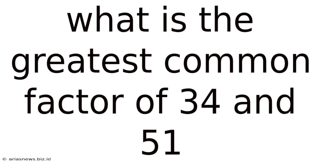 What Is The Greatest Common Factor Of 34 And 51