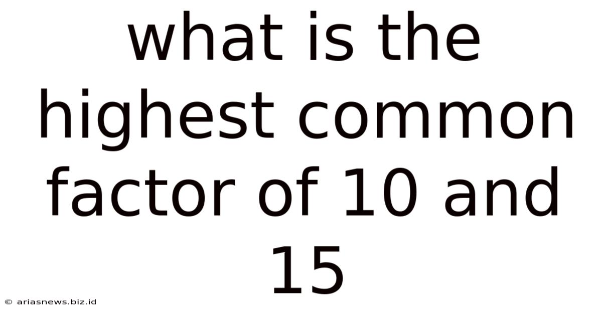 What Is The Highest Common Factor Of 10 And 15