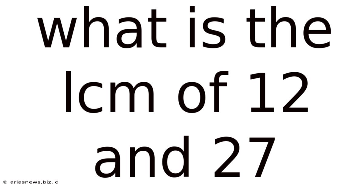 What Is The Lcm Of 12 And 27