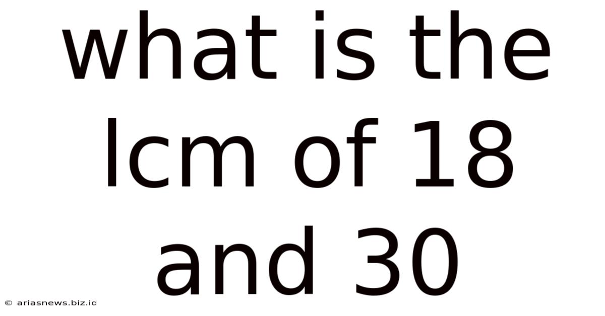 What Is The Lcm Of 18 And 30