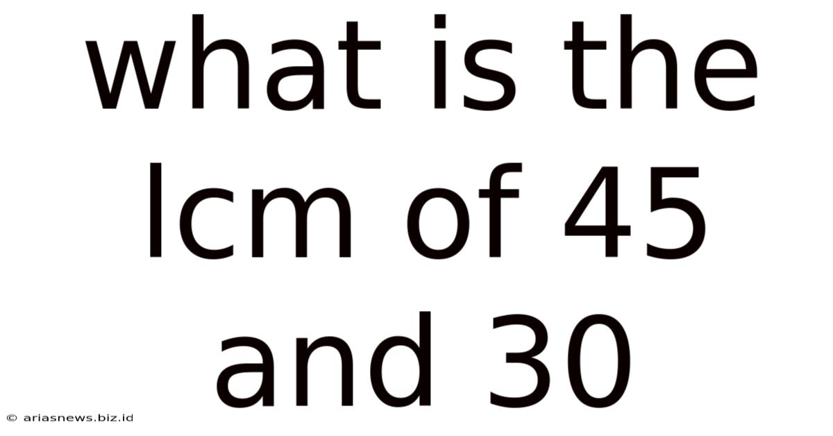 What Is The Lcm Of 45 And 30